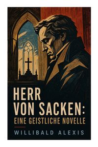 Produktbild: Herr von Sacken: Eine geistliche Novelle