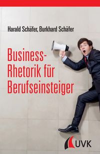Bild vom Artikel Business-Rhetorik für Berufseinsteiger vom Autor Harald Schäfer