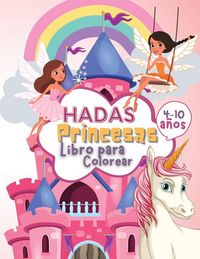Produktbild: Hadas Princesas Libro de Colorear para Ni&ntilde;os de 4 a 10 A&ntilde;os