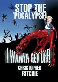 Produktbild: Stop The 'Pocalypse! I Wanna Get Off!