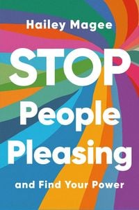 Bild vom Artikel Stop People Pleasing and Find Your Power vom Autor Hailey Paige Magee