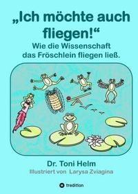 Produktbild: Ich m&ouml;chte auch fliegen! (Kinderbuch f&uuml;r Erst- und Vorleser)