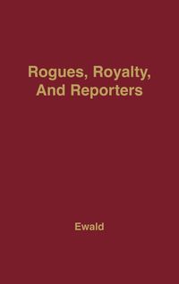 Produktbild: Rogues, Royalty and Reporters