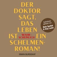 Produktbild: Der Doktor sagt, das Leben ist wahrscheinlich ein Schelmenroman!