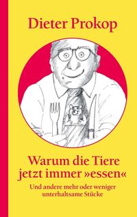 Produktbild: Warum die Tiere jetzt immer &raquo;essen&laquo;