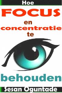 Produktbild: Hoe focus en concentratie te behouden
