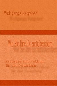 Produktbild: Wie Sie Ihre Ex zur&uuml;ckerobern