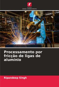 Produktbild: Processamento por fric&ccedil;&atilde;o de ligas de alum&iacute;nio