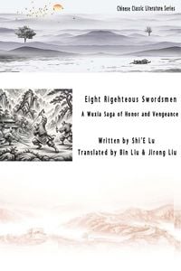 Produktbild: Eight Righteous Blades: A Wuxia Saga of Honor and Vengeance