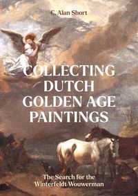 Produktbild: Collecting Dutch Golden Age Paintings