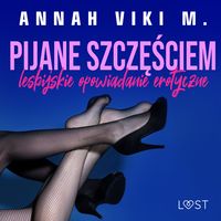 Produktbild: Pijane szczęściem &ndash; lesbijskie opowiadanie erotyczne