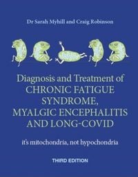 Produktbild: Diagnosis and Treatment of Chronic Fatigue Syndrome, Myalgic Encephalitis and Long Covid THIRD EDITION
