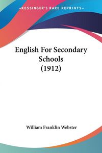 Produktbild: English For Secondary Schools (1912)