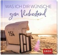 Produktbild: Was ich dir w&uuml;nsche zum Ruhestand