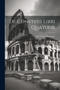 Produktbild: De Conviviis Libri Quatuor