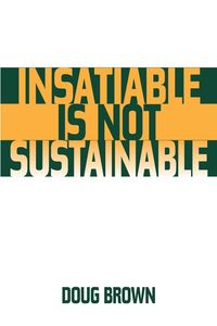 Produktbild: Insatiable Is Not Sustainable