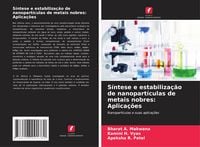 Produktbild: S&iacute;ntese e estabiliza&ccedil;&atilde;o de nanopart&iacute;culas de metais nobres: Aplica&ccedil;&otilde;es