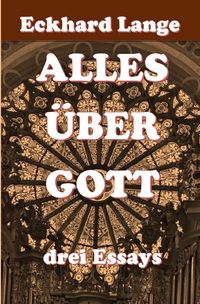 Bild vom Artikel Alles über Gott vom Autor Eckhard Lange