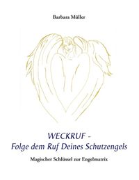 Bild vom Artikel Weckruf - Folge dem Ruf Deines Schutzengels vom Autor Barbara Müller