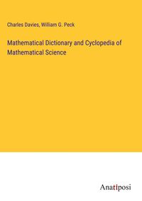 Produktbild: Mathematical Dictionary and Cyclopedia of Mathematical Science