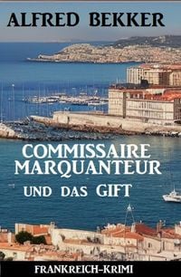 Produktbild: Commissaire Marquanteur und das Gift: Frankreich Krimi