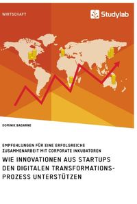 Produktbild: Wie Innovationen aus Startups den digitalen Transformationsprozess unterst&uuml;tzen.