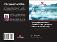 Produktbild: Les syst&egrave;mes de gel v&eacute;siculaire en tant que support exceptionnel