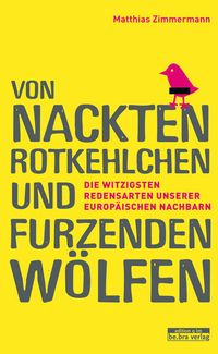 Produktbild: Von nackten Rotkehlchen und furzenden W&ouml;lfen