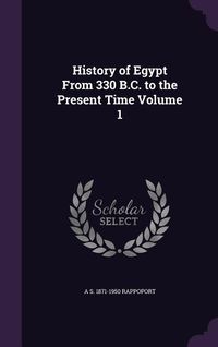 Produktbild: History of Egypt From 330 B.C. to the Present Time Volume 1