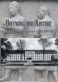 Produktbild: Hoffnung und Absturz. Die Medizinische Akademie Erfurt 1990-1993.