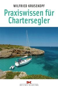 Produktbild: Praxiswissen f&uuml;r Chartersegler