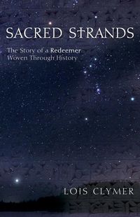 Bild vom Artikel Sacred Strands: The Story of a Redeemer Woven Through History vom Autor Lois Clymer