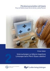Produktbild: Untersuchungen zu h&ouml;heren kognitiven Leistungen beim Pferd (Equus caballus)