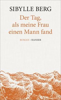 Produktbild: Der Tag, als meine Frau einen Mann fand