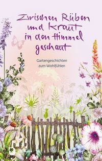 Produktbild: Zwischen R&uuml;ben und Kraut in den Himmel geschaut