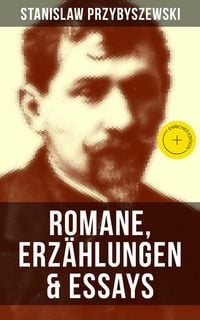 Produktbild: Stanislaw Przybyszewski: Romane, Erz&auml;hlungen & Essays