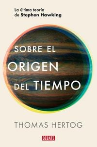 Produktbild: Sobre El Origen del Tiempo: La &Uacute;ltima Teor&iacute;a de Stephen Hawking / On the Origin of Time: Stephen Hawking's Final Theory
