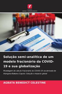 Produktbild: Solu&ccedil;&atilde;o semi-anal&iacute;tica de um modelo fracion&aacute;rio da COVID-19 e sua globaliza&ccedil;&atilde;o