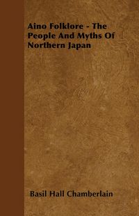 Produktbild: Aino Folklore - The People and Myths of Northern Japan