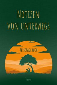 Produktbild: Notizen von unterwegs - Das Reisetagebuch