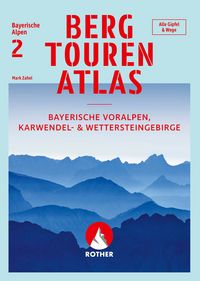 Produktbild: Bergtourenatlas Bayerische Alpen - Band 2: Bayerische Voralpen, Karwendel- und Wettersteingebirge