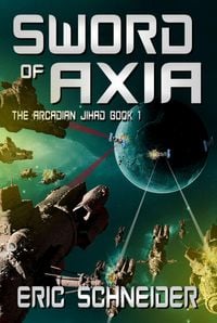 Produktbild: Sword of Axia (The Arcadian Jihad, Book 1)