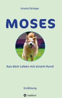 Produktbild: Moses - Aus dem Leben mit einem Hund