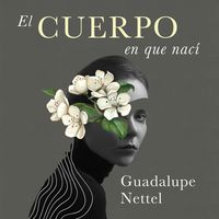 Produktbild: El cuerpo en que nac&iacute;
