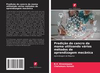 Produktbild: Predi&ccedil;&atilde;o do cancro da mama utilizando v&aacute;rios m&eacute;todos de aprendizagem mec&acirc;nica