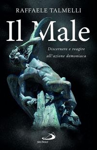 Produktbild: Il Male. Discernere e reagire all'azione demoniaca