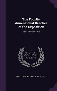 Produktbild: The Fourth-dimensional Reaches of the Exposition: San Francisco, 1915