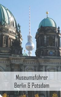 Produktbild: Museumsf&uuml;hrer Berlin & Potsdam