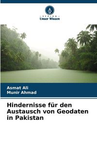 Produktbild: Hindernisse f&uuml;r den Austausch von Geodaten in Pakistan