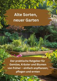 Produktbild: Alte Sorten, neuer Garten